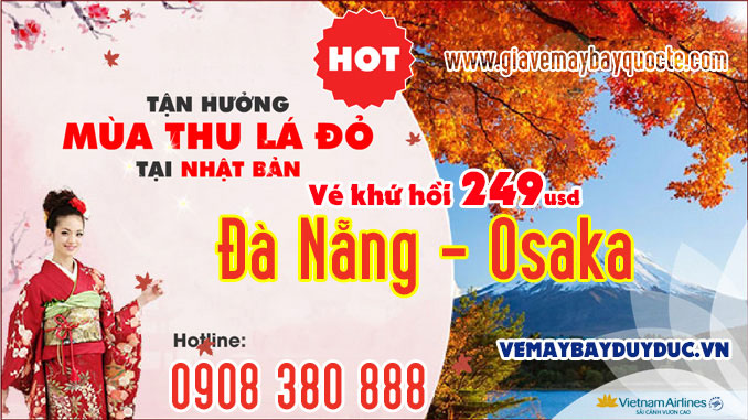 Khuyến mãi vé khứ hồi Vietnam Airlines từ Đà Nẵng - Osaka 249 USD