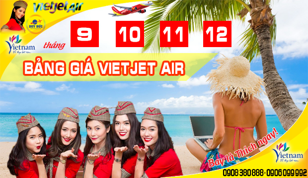 Bảng giá vé máy bay Vietjet Air tháng 9, 10, 11, 12 mới nhất