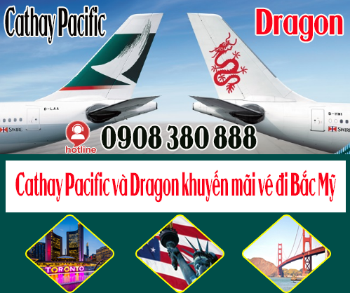 Cathay Pacific và Dragon triển khai khuyến mãi đi Bắc Mỹ