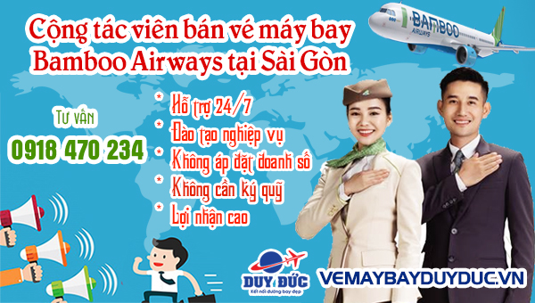 Cộng tác viên bán vé máy bay Bamboo Airways tại Sài Gòn