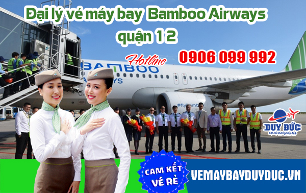 Đại lý vé máy bay Bamboo Airways quận 12
