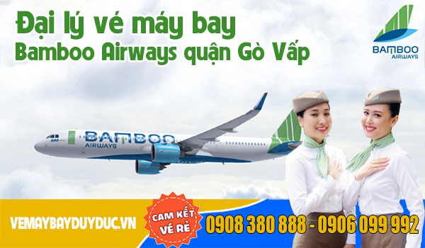 Đại lý vé máy bay Bamboo Airways quận Gò Vấp