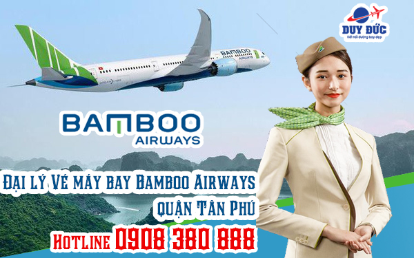 Đại lý Vé máy bay Bamboo Airways quận Tân Phú