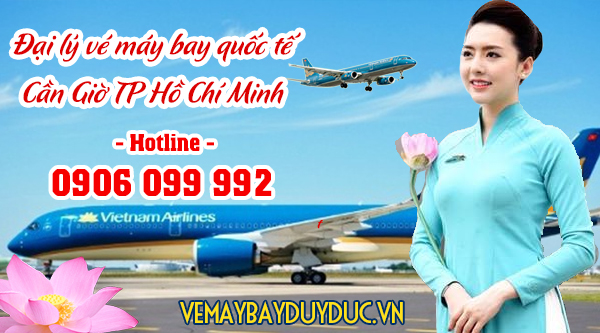Đại lý vé máy bay quốc tế Cần Giờ TP Hồ Chí Minh