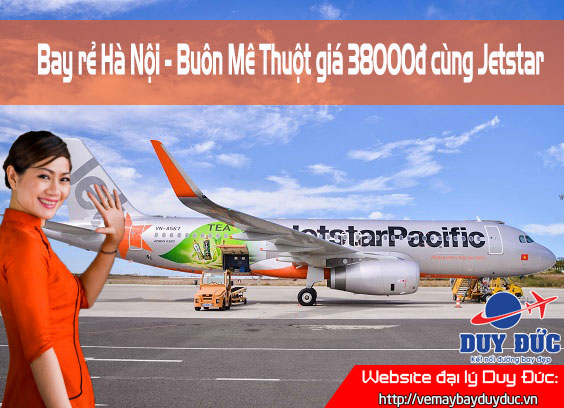 Bay rẻ Hà Nội - Buôn Mê Thuột giá 38000đ cùng Jetstar