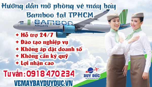 Hướng dẫn mở phòng vé máy bay Bamboo tại TPHCM
