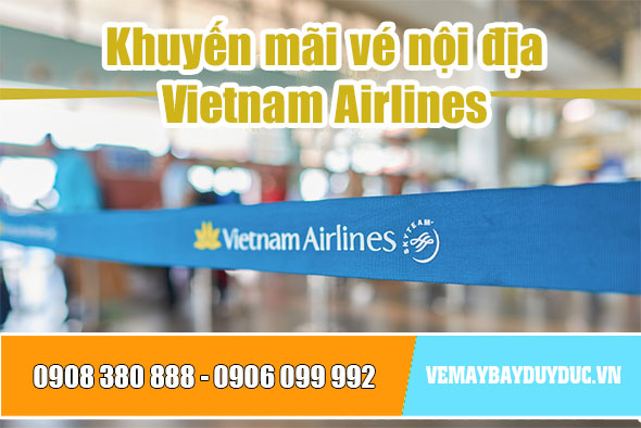 Khuyến mãi vé nội địa mới nhất Vietnam Airlines