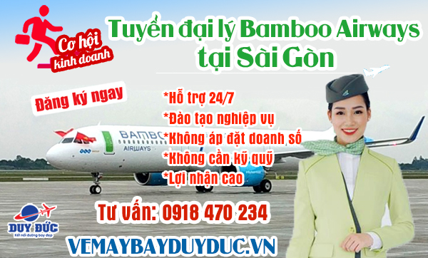 Tuyển đại lý Bamboo Airways tại Sài Gòn