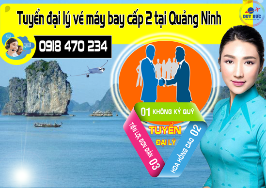 Tuyển đại lý vé máy bay cấp 2 tại Quảng Ninh