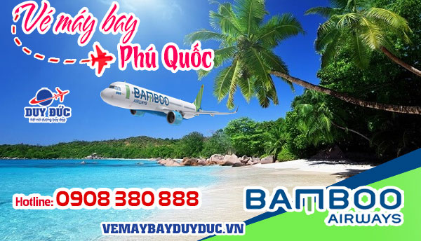 Vé máy bay Bamboo Airways đi Phú Quốc giá rẻ