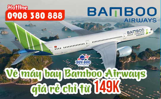 Vé máy bay Bamboo Airways giá rẻ chỉ từ 149k