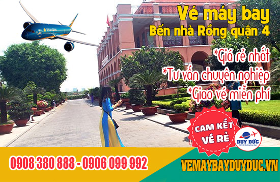 Vé máy bay Bến nhà Rồng quận 4 TP Hồ Chí Minh