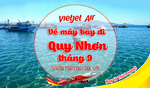 Vé máy bay đi Quy Nhơn tháng 9 Vietjet Air