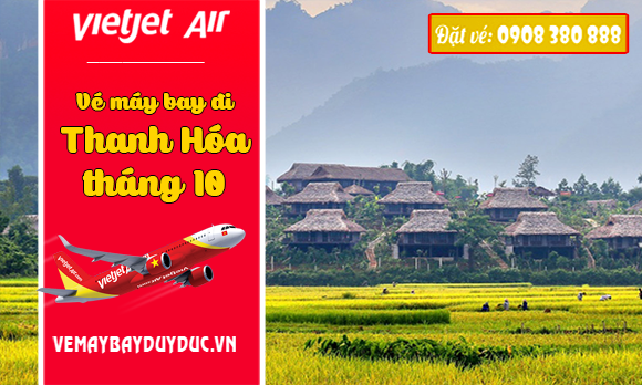 Vé máy bay đi Thanh Hóa tháng 10 Vietjet Air
