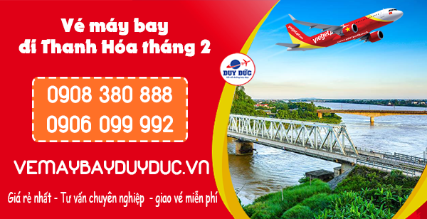 Vé máy bay đi Thanh Hóa tháng 2 Vietjet Air