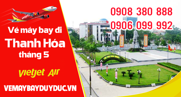 Vé máy bay đi Thanh Hóa tháng 5 Vietjet Air