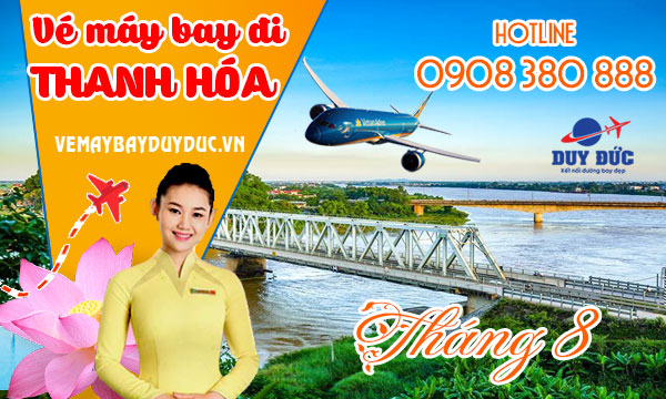 Vé máy bay đi Thanh Hóa tháng 8