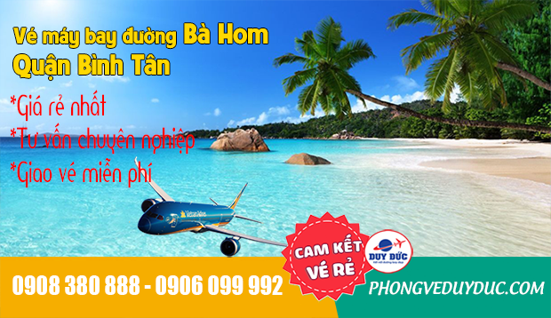 Vé máy bay đường Bà Hom quận Bình Tân