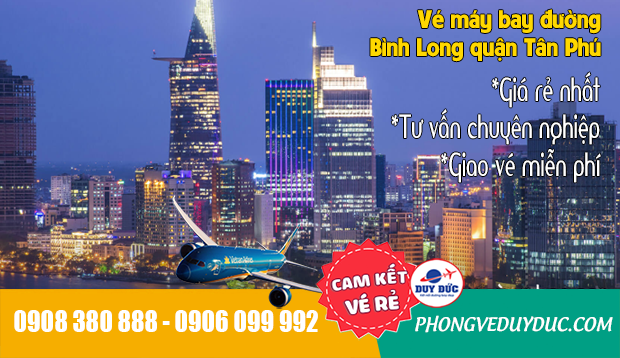 Vé máy bay đường Bình Long quận Tân Phú