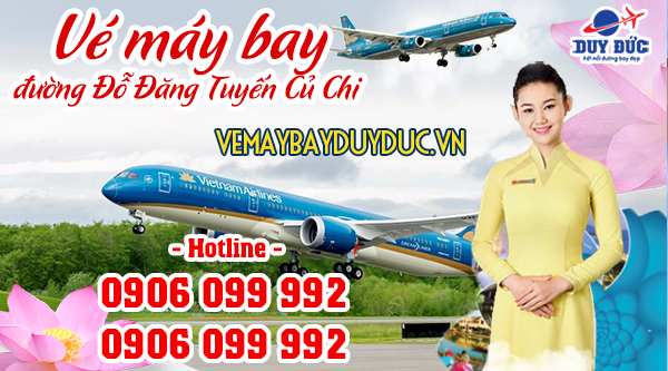 Vé máy bay đường Đỗ Đăng Tuyến Củ Chi TP Hồ Chí Minh