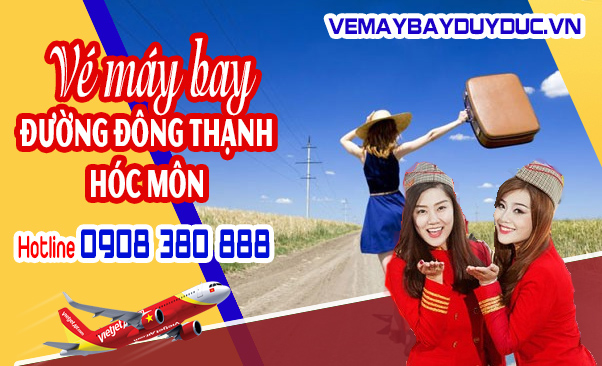 Vé máy bay đường Đông Thạnh Hóc Môn TP Hồ Chí Minh