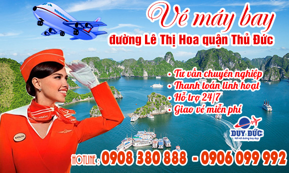 Vé máy bay đường Lê Thị Hoa quận Thủ Đức TP Hồ Chí Minh