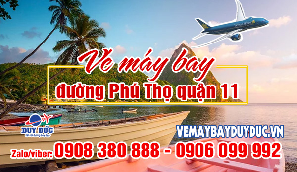 Vé máy bay đường Phú Thọ quận 11 TP Hồ Chí Minh