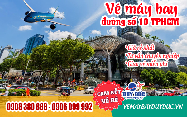 Vé máy bay đường số 10 TPHCM - Đại lý Việt Mỹ
