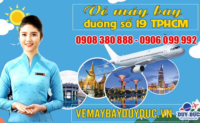 Vé máy bay đường số 19 TPHCM - Đại lý Việt Mỹ