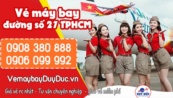 Vé máy bay đường số 27 TPHCM - Đại lý Việt Mỹ