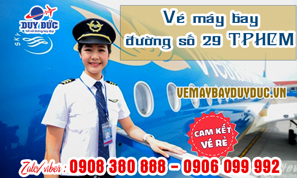 Vé máy bay đường số 29 TPHCM - Đại lý Việt Mỹ