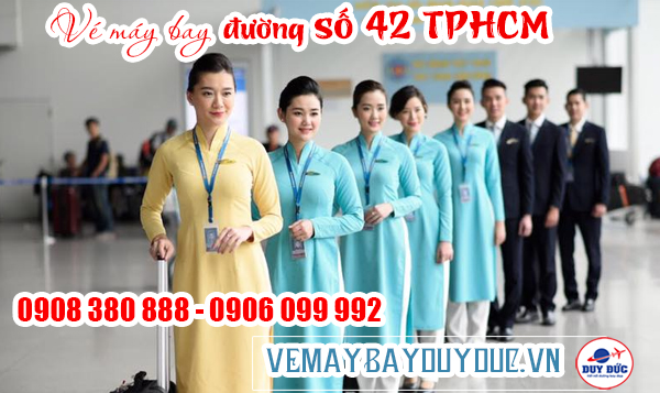 Vé máy bay đường số 42 TPHCM - Đại lý Việt Mỹ