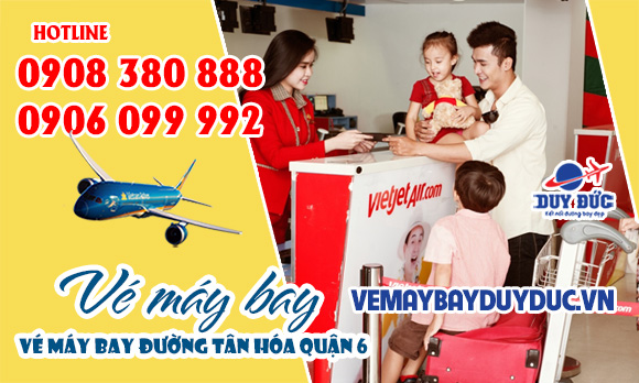 Vé máy bay đường Tân Hóa quận 6 TP Hồ Chí Minh