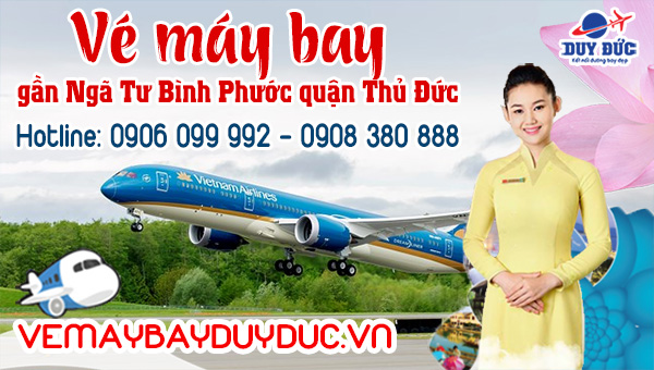 Vé máy bay gần Ngã Tư Bình Phước quận Thủ Đức TP Hồ Chí Minh