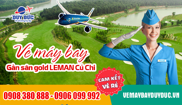 Vé máy bay gần sân gold LEMAN Củ Chi TP Hồ Chí Minh