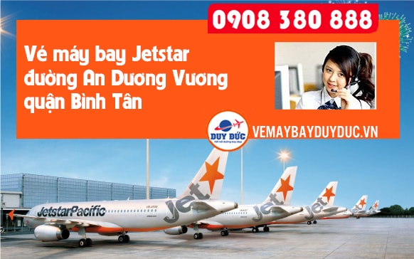 Vé máy bay Jetstar đường An Dương Vương quận Bình Tân