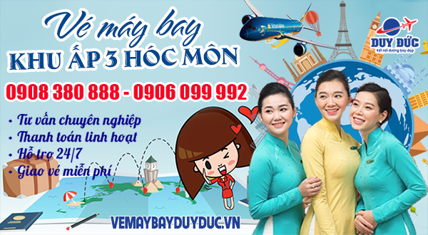 Vé máy bay khu ấp 3 Hóc Môn TP Hồ Chí Minh