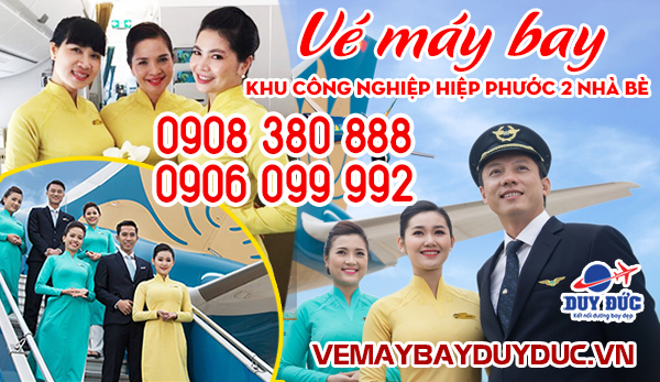 Vé máy bay khu công nghiệp Hiệp Phước 2 Nhà Bè TP Hồ Chí Minh