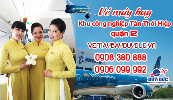Vé máy bay khu công nghiệp Tân Thới hiệp quận 12 TP Hồ Chí Minh