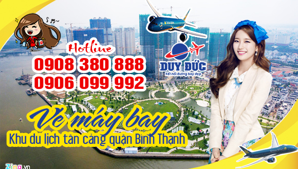 Vé máy bay khu du lịch tân cảng quận Bình Thạnh TP Hồ Chí Minh