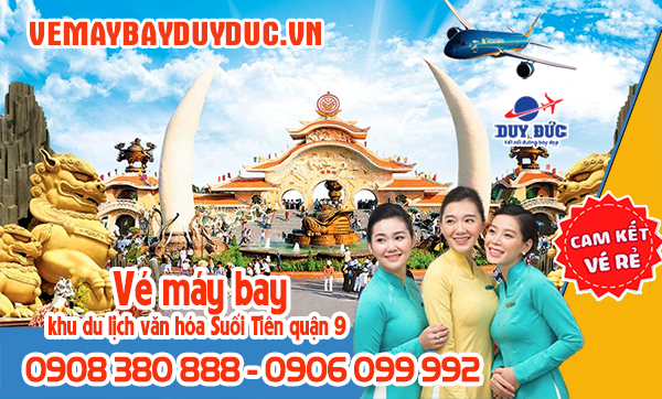 Vé máy bay khu du lịch văn hóa Suối Tiên quận 9 TP Hồ Chí Minh