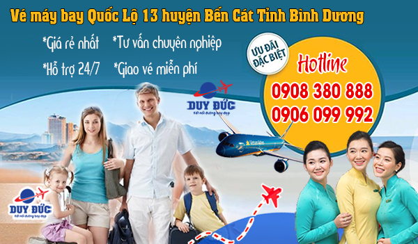 Vé máy bay Quốc Lộ 13 huyện Bến Cát Tỉnh Bình Dương - Việt Mỹ