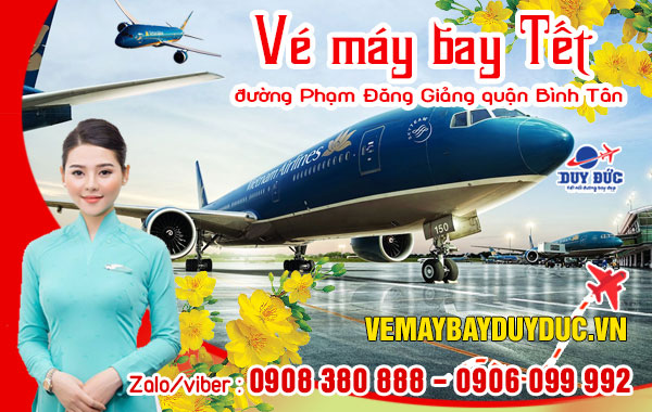 Vé máy bay tết đường Phạm Đăng Giảng quận Bình Tân TPHCM