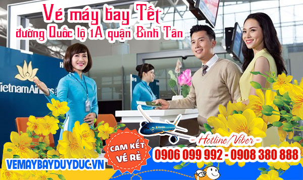 Vé máy bay tết đường Quốc lộ 1A quận Bình Tân TPHCM