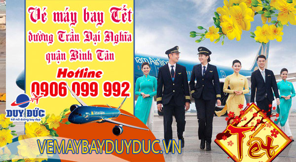 Vé máy bay tết đường Trần Đại Nghĩa quận Bình Tân TPHCM