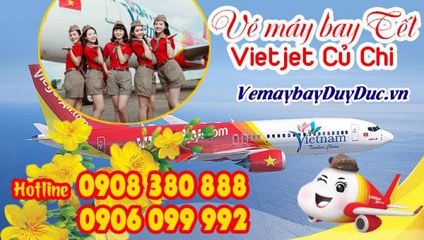 Vé máy bay tết Vietjet Củ Chi - Phòng vé Việt Mỹ