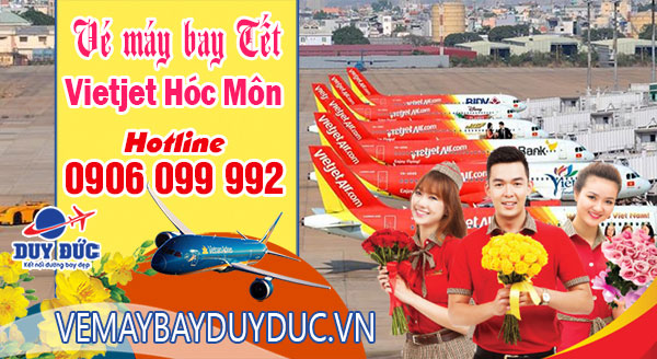 Vé máy bay tết Vietjet Hóc Môn - Phòng vé Việt Mỹ