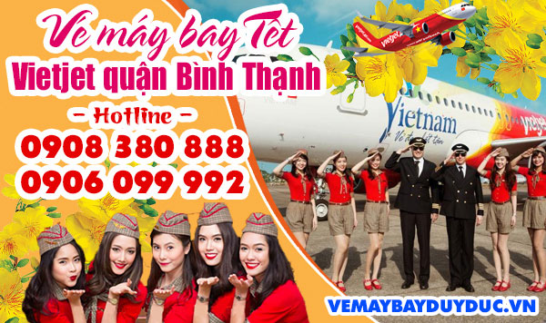 Vé máy bay tết Vietjet quận Bình Thạnh - Phòng vé Việt Mỹ