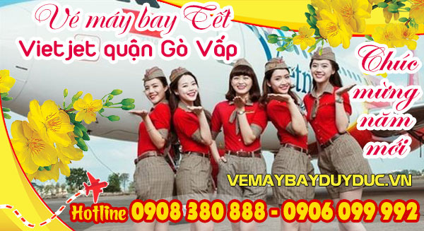 Vé máy bay tết Vietjet quận Gò Vấp - Phòng vé Việt Mỹ