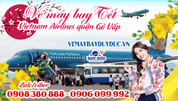 Vé máy bay tết Vietnam Airlines quận Gò Vấp - Đai lý Việt Mỹ